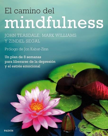 CAMINO DEL MINDFULNESS, EL | 9788449330841 | TEASDALE, JOHN ; WILLIAMS, MARK ; SEGAL, ZINDEL | Llibreria Drac - Librería de Olot | Comprar libros en catalán y castellano online