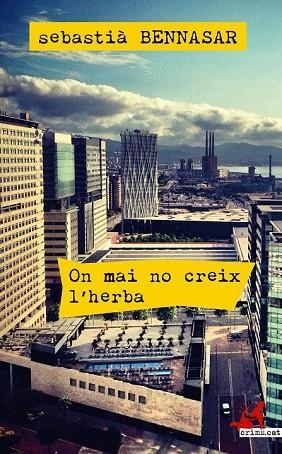 ON MAI NO CREIX L'HERBA | 9788415900887 | BENNASAR, SEBASTIÀ | Llibreria Drac - Librería de Olot | Comprar libros en catalán y castellano online