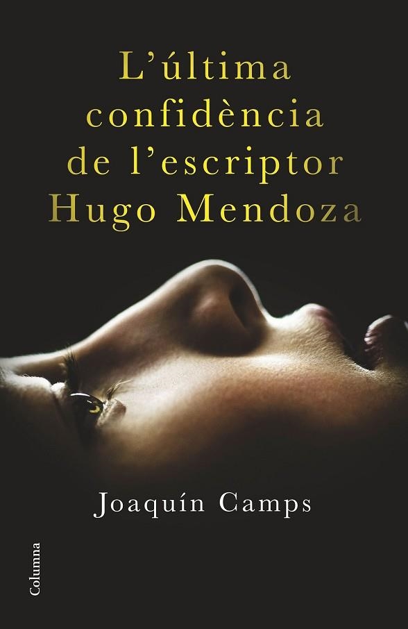 ÚLTIMA CONFIDÈNCIA DE L'ESCRIPTOR HUGO MENDOZA, L' | 9788466419406 | CAMPS, JOAQUÍN | Llibreria Drac - Librería de Olot | Comprar libros en catalán y castellano online