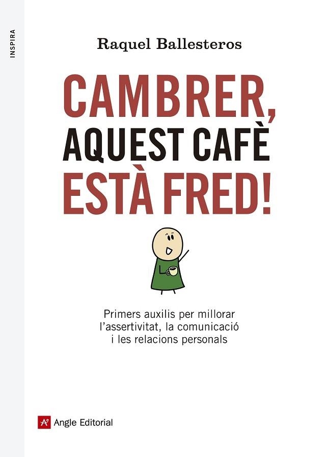 CAMBRER, AQUEST CAFÈ ESTÀ FRED! | 9788416139309 | BALLESTEROS, RAQUEL | Llibreria Drac - Librería de Olot | Comprar libros en catalán y castellano online