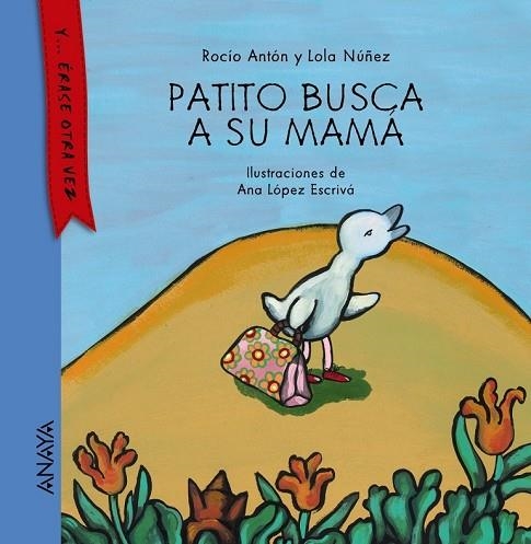 PATITO BUSCA A SU MAMÁ | 9788467873498 | ANTÓN, ROCÍO ; NÚÑEZ, LOLA | Llibreria Drac - Librería de Olot | Comprar libros en catalán y castellano online