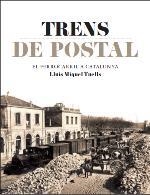 TRENS DE POSTAL | 9788415232827 | TUELLS, LLUIS MIQUEL | Llibreria Drac - Librería de Olot | Comprar libros en catalán y castellano online
