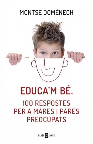 EDUCA'M BÉ. 100 RESPOSTES PER A MARES I PARES PREOCUPATS | 9788415961468 | DOMENECH, MONTSE | Llibreria Drac - Librería de Olot | Comprar libros en catalán y castellano online