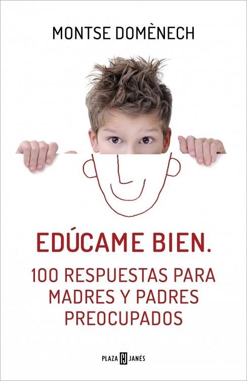 EDÚCAME BIEN. 100 RESPUESTAS PARA MADRES Y PADRES PREOCUPADOS | 9788401390913 | DOMENECH, MONTSE | Llibreria Drac - Librería de Olot | Comprar libros en catalán y castellano online