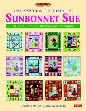 UN AÑO EN LA VIDA DE SUNBONNET SUE | 9788498742268 | PORTER, CHRISTINE; WILLIAMSON, DARRA | Llibreria Drac - Llibreria d'Olot | Comprar llibres en català i castellà online