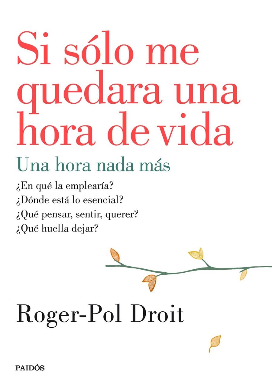 SI SÓLO ME QUEDARA UNA HORA DE VIDA | 9788449330919 | DROIT, ROGER-POL | Llibreria Drac - Llibreria d'Olot | Comprar llibres en català i castellà online