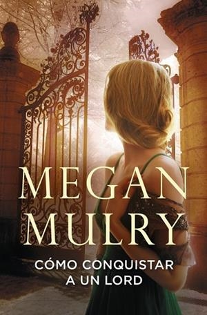 CÓMO CONQUISTAR A UN LORD (AMANTES REALES 2) | 9788415962205 | MULRY, MEGAN | Llibreria Drac - Librería de Olot | Comprar libros en catalán y castellano online