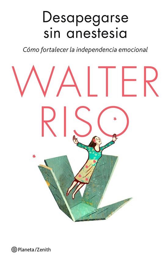 DESAPEGARSE SIN ANESTESIA | 9788408136651 | RISO. WALTER | Llibreria Drac - Librería de Olot | Comprar libros en catalán y castellano online