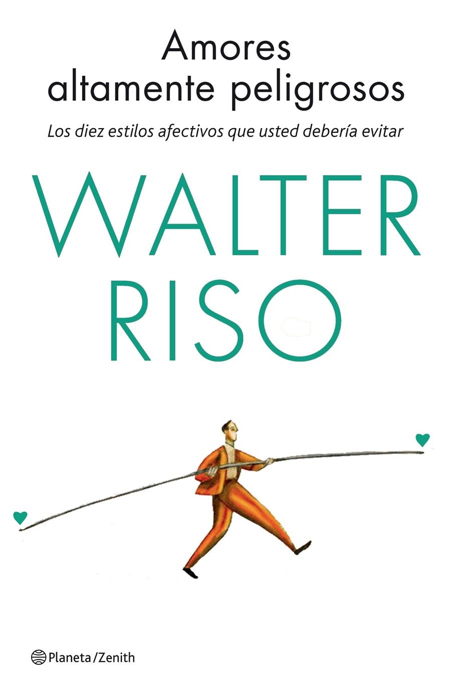 AMORES ALTAMENTE PELIGROSOS | 9788408137030 | RISO, WALTER | Llibreria Drac - Librería de Olot | Comprar libros en catalán y castellano online
