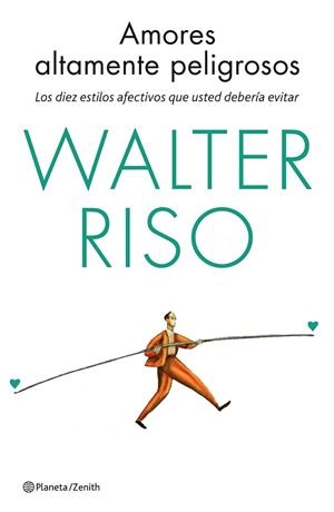 AMORES ALTAMENTE PELIGROSOS | 9788408137030 | RISO, WALTER | Llibreria Drac - Librería de Olot | Comprar libros en catalán y castellano online