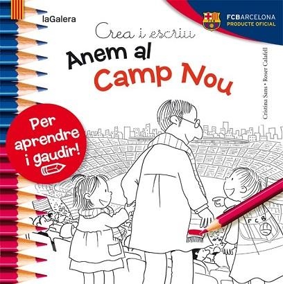 CREA I ESCRIU ANEM AL CAMP NOU | 9788424654450 | SANS, CRISTINA | Llibreria Drac - Librería de Olot | Comprar libros en catalán y castellano online