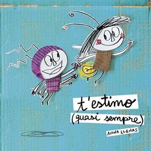 T'ESTIMO (QUASI SEMPRE) | 9788490577257 | LLENAS, ANNA | Llibreria Drac - Llibreria d'Olot | Comprar llibres en català i castellà online