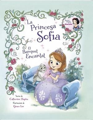 PRINCESA SOFIA, LA. EL BANQUET ENCANTAT | 9788490577097 | DISNEY | Llibreria Drac - Librería de Olot | Comprar libros en catalán y castellano online