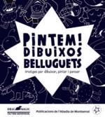 PINTEM! DIBUIXOS BELLUGUETS | 9788498837322 | GINESTA, MONTSERRAT | Llibreria Drac - Llibreria d'Olot | Comprar llibres en català i castellà online