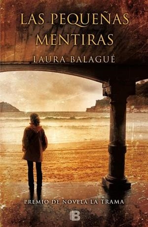PEQUEÑAS MENTIRAS, LAS  | 9788466656252 | BALAGUÉ, LAURA | Llibreria Drac - Librería de Olot | Comprar libros en catalán y castellano online