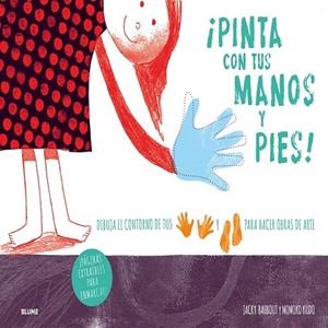 PINTA CON TUS MANOS Y PIES! | 9788498018127 | BAHBOUT, JACKY; KUDO, MOMOKO | Llibreria Drac - Librería de Olot | Comprar libros en catalán y castellano online