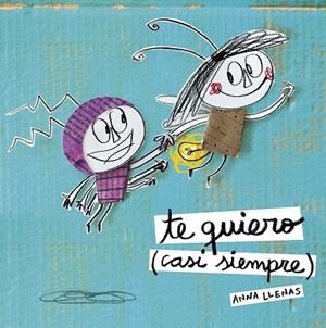 TE QUIERO (CASI SIEMPRE) | 9788467043709 | LLENAS, ANNA | Llibreria Drac - Librería de Olot | Comprar libros en catalán y castellano online