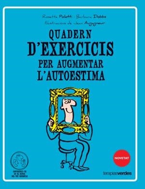 QUADERN D'EXERCICIS PER AUGMENTAR L'AUTOESTIMA | 9788415612513 | POLLETI, ROSETTE; DOBBS, BARBARA | Llibreria Drac - Librería de Olot | Comprar libros en catalán y castellano online