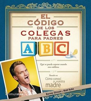 CÓDIGO DE LOS COLEGAS PARA PADRES, EL | 9788445002421 | STINSON, BARNEY; KUHN, MATT | Llibreria Drac - Librería de Olot | Comprar libros en catalán y castellano online