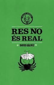 RES NO ÉS REAL | 9788494310805 | GÁLVEZ, DAVID | Llibreria Drac - Librería de Olot | Comprar libros en catalán y castellano online