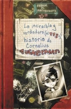INCREÍBLE Y VERDADERA (AL 113%) HISTORIA DE CORNELIUS TUCKERMAN, LA | 9788420417257 | REIFENBERG, FRANK M. | Llibreria Drac - Librería de Olot | Comprar libros en catalán y castellano online