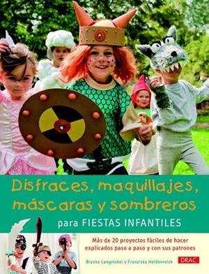 DISFRACES, MAQUILLAJES, MÁSCARAS Y SOMBREROS PARA FIESTAS INFANTILES | 9788498742909 | LANGNIKEL, BIANKA ; HEIDENREICH, FRANZISCA | Llibreria Drac - Librería de Olot | Comprar libros en catalán y castellano online