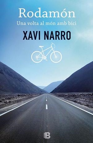 RODAMÓN: UNA VOLTA AL MÓN AMB BICI | 9788466656221 | NARRO, XAVIER | Llibreria Drac - Llibreria d'Olot | Comprar llibres en català i castellà online