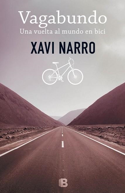 VAGABUNDO: UNA VUELTA AL MUNDO EN BICI | 9788466656238 | NARRO, XAVIER | Llibreria Drac - Llibreria d'Olot | Comprar llibres en català i castellà online