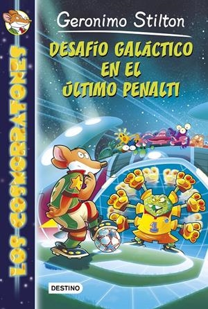 DESAFÍO GALÁCTICO EN EL ÚLTIMO PENALTI (LOS COSMORRATONES 4) | 9788408136859 | STILTON, GERONIMO | Llibreria Drac - Llibreria d'Olot | Comprar llibres en català i castellà online