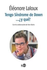 TENGO SÍNDROME DE DOWN ¿Y QUÉ? | 9788494236488 | LALOUX, ELÉANORE | Llibreria Drac - Llibreria d'Olot | Comprar llibres en català i castellà online