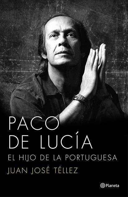PACO DE LUCÍA. EL HIJO DE LA PORTUGUESA | 9788408136750 | TÉLLEZ, JUAN JOSÉ | Llibreria Drac - Librería de Olot | Comprar libros en catalán y castellano online