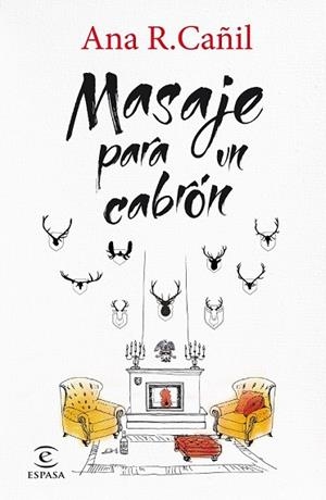 MASAJE PARA UN CABRÓN | 9788467043983 | CAÑIL, ANA R. | Llibreria Drac - Librería de Olot | Comprar libros en catalán y castellano online