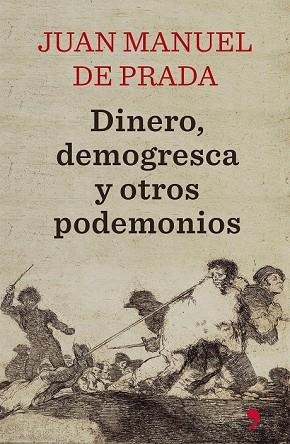 DINERO, DEMOGRESCA Y OTROS PODEMONIOS | 9788499984780 | DE PRADA, JUAN MANUEL | Llibreria Drac - Librería de Olot | Comprar libros en catalán y castellano online