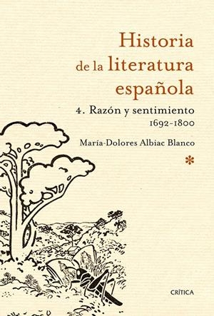 RAZÓN Y SENTIMIENTO 1692-1800 (HISTORIA DE LA LITERATURA ESPAÑOLA 4) | 9788498928181 | ALBIAC, MARÍA-DOLORES | Llibreria Drac - Librería de Olot | Comprar libros en catalán y castellano online