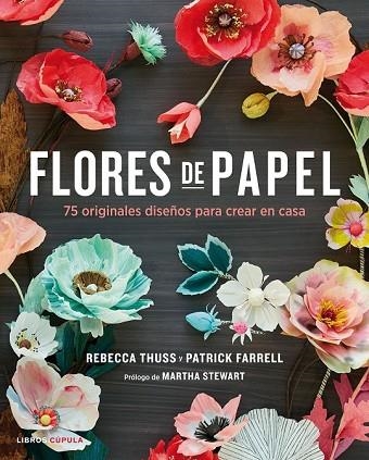 FLORES DE PAPEL | 9788448021290 | THUSS, REBECCA ; FARRELL, PATRICK | Llibreria Drac - Librería de Olot | Comprar libros en catalán y castellano online