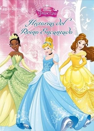PRINCESAS. HISTORIAS DEL REINO ENCANTADO | 9788499516677 | DISNEY | Llibreria Drac - Librería de Olot | Comprar libros en catalán y castellano online