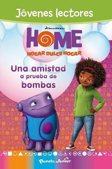 HOME. UNA AMISTAD A PRUEBA DE BOMBAS (JÓVENES LECTORES) | 9788408139270 | DREAMWORKS | Llibreria Drac - Llibreria d'Olot | Comprar llibres en català i castellà online