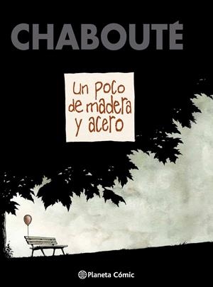 POCO DE MADERA Y ACERO, UN | 9788416090525 | CHABOUTE | Llibreria Drac - Librería de Olot | Comprar libros en catalán y castellano online