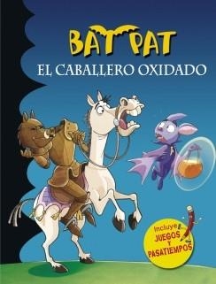 CABALLERO OXIDADO, EL (BAT PAT) | 9788490434079 | PAVANELLO, ROBERTO | Llibreria Drac - Llibreria d'Olot | Comprar llibres en català i castellà online