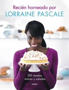 RECIÉN HORNEADO POR LORRAINE PASCALE | 9788416220083 | PASCALE, LORRAINE | Llibreria Drac - Librería de Olot | Comprar libros en catalán y castellano online