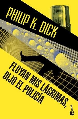 FLUYAN MIS LÁGRIMAS, DIJO EL POLICÍA | 9788445002384 | DICK, PHILIP K.  | Llibreria Drac - Librería de Olot | Comprar libros en catalán y castellano online