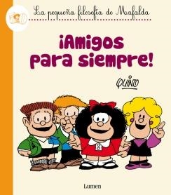 AMIGOS PARA SIEMPRE! (LA PEQUEÑA FILOSOFÍA DE MAFALDA) | 9788426401809 | QUINO | Llibreria Drac - Librería de Olot | Comprar libros en catalán y castellano online