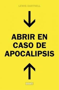 ABRIR EN CASO DE APOCALIPSIS | 9788499924724 | DARTNELL, LEWIS | Llibreria Drac - Librería de Olot | Comprar libros en catalán y castellano online