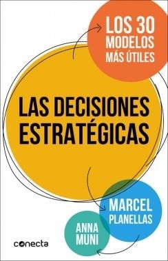 DECISIONES ESTRATÉGICAS, LAS | 9788416029273 | PLANELLAS, MARCEL ; MUNI, ANNA | Llibreria Drac - Librería de Olot | Comprar libros en catalán y castellano online