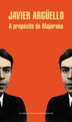 A PROPÓSITO DE MAJORANA | 9788439729303 | ARGUELLO, JAVIER | Llibreria Drac - Llibreria d'Olot | Comprar llibres en català i castellà online