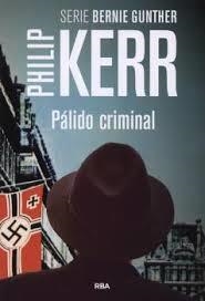 PALIDO CRIMINAL | 9788490564875 | KERR, PHILIP | Llibreria Drac - Llibreria d'Olot | Comprar llibres en català i castellà online
