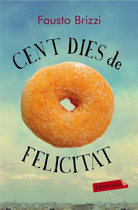 CENT DIES DE FELICITAT | 9788499309606 | BRIZZI, FAUSTO | Llibreria Drac - Librería de Olot | Comprar libros en catalán y castellano online