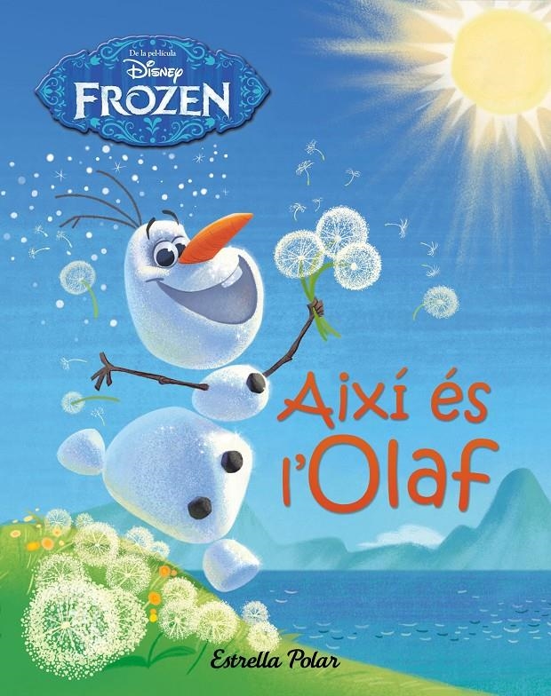 FROZEN. AIXÍ ÉS L'OLAF | 9788490577745 | DISNEY | Llibreria Drac - Librería de Olot | Comprar libros en catalán y castellano online