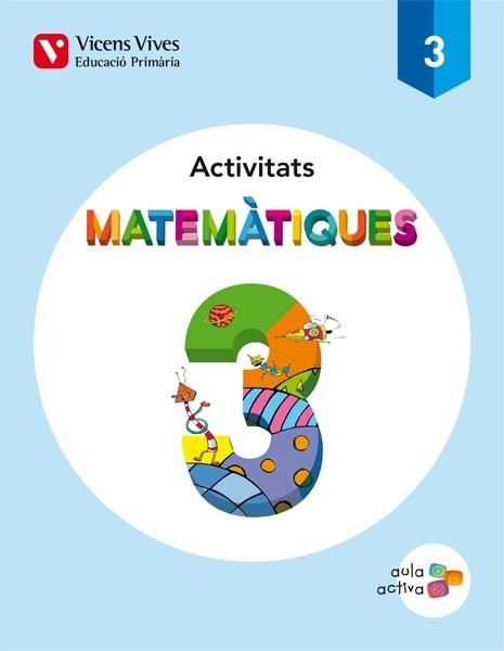 MATEMATIQUES 3 QUADERN D'ACTITIVATS. AULA ACTIVA | 9788468220833 | FRAILE MARTIN, JAVIER | Llibreria Drac - Librería de Olot | Comprar libros en catalán y castellano online