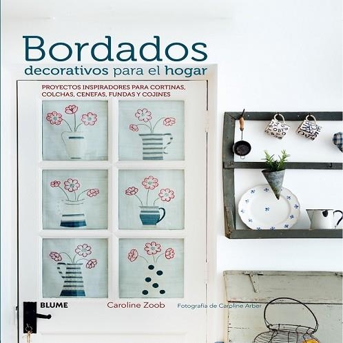 BORDADOS DECORATIVOS PARA EL HOGAR | 9788416138326 | ZOOB, CAROLINE | Llibreria Drac - Librería de Olot | Comprar libros en catalán y castellano online